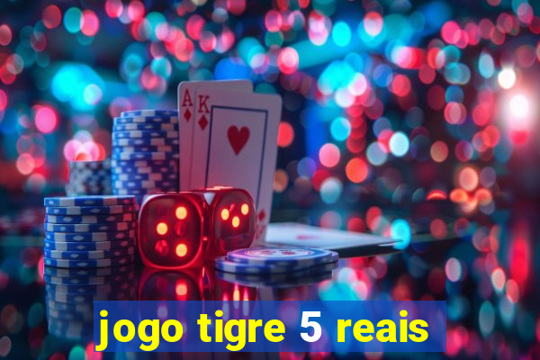 jogo tigre 5 reais